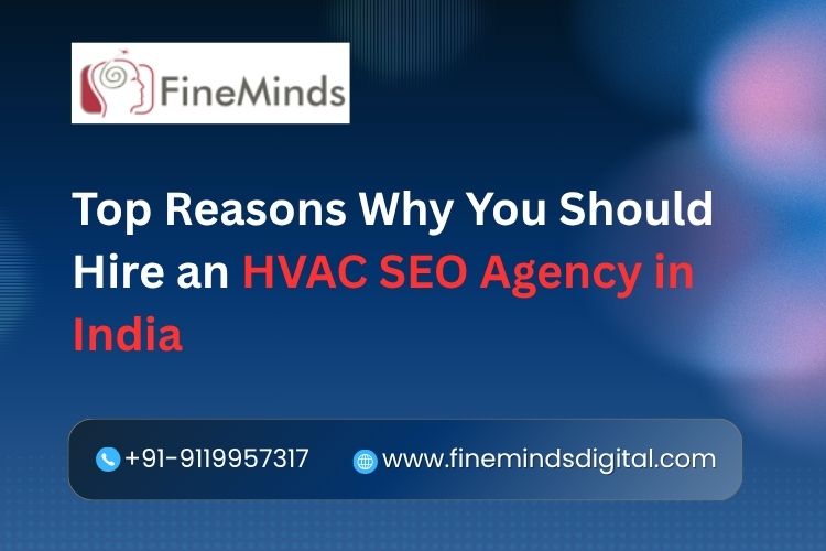 Top Reasons Why You Should Hire an HVAC SEO Agency in India